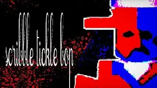 SCRIBBLE TICKLE BOP [REMIX] ~ Die Of Death UST