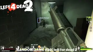RANDOM GAME #30 | left for dead 2 (NL)