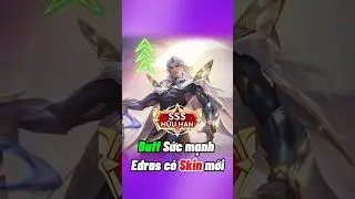 Edras được buff sức mạnh v&agrave; chuyển giao skin mới #lienquanmobile #lq #aov #edras