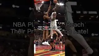NBA Players That Reached Their Prime Way Too Late! #shorts