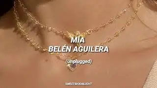 Mía by Belén Aguilera (Unplugged) [Letra]