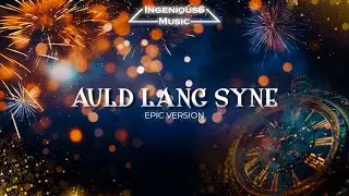 Auld Lang Syne | EPIC VERSION