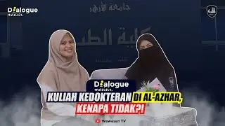 Kuliah kedokteran di Al-Azhar? kenapa tidak!? | Dialogue Masisir