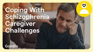 Caring for a Loved One With Schizophrenia: Common Challenges and How to Cope | GoodRx