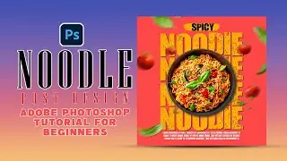 Noodle Post Design | Social Media Ads | Adobe Photoshop Tutorial For Beginners