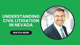 Understanding Civil Litigation in Nevada: Complete Guide to Business Disputes & Court Process