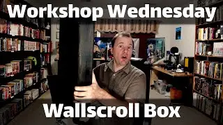 Making a wallscroll box - Workshop Wednesday