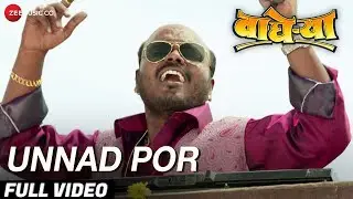 Unnad Por - Full Video | Wagherya | Kishor Kadam, Bharat Ganeshpure, Hrishikesh Joshi |Adarsh Shinde