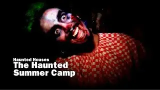 Top Haunted Houses: The Haunted Summer Camp