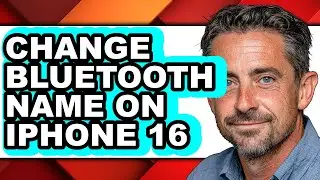 How to Change Bluetooth Name on Iphone 16 - Full Guide