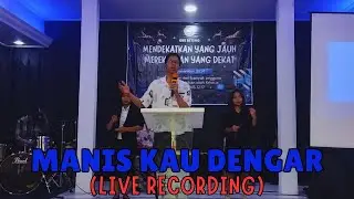 MANIS KAU DENGAR | Live Recording by GBI Biting