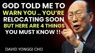 God Is Shifting Your Location for a Reason | God Warned You — You’re Relocating Soon - Yonggi Cho