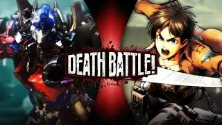 Eren Yeager vs Optimus Prime |Attack of the Titans vs Transformers: Bayvers | Death Battle Fan Made.
