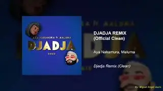 Aya Nakamura feat. Maluma - Djadja (Remix) [Clean Official Version Radio Moda Edit] - Live Music ...