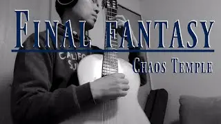 Chaos Temple 〜 Final Fantasy Ⅰ 【classical guitar】
