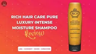 Luxury Intense Moisture Shampoo Review | Is RICH Good for Your Hair?