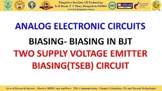 BIASING IN BJT- TWO SUPPLY VOLTAGE EMITTER BIASING (TSEB) CIRCUIT