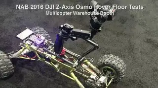 NAB 2016 DJI Z-Axis for Osmo Rover Tests