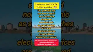 Is WATCH allowed during US Visa Interview? 🇺🇸 #usainterviewpreparation #usainterview #usembassy