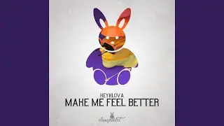 Make Me Feel Better (Extended Mix)