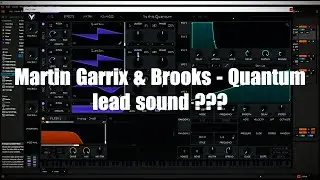 I accidentally made the lead sound from Martin Garrix & Brooks Quantum