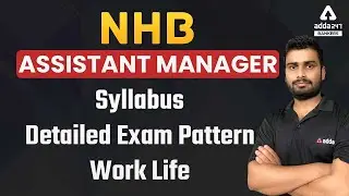 NHB Assistant Manager || Syllabus || Detailed Exam Pattern || Work Life |