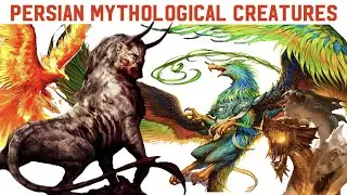 PERSIAN Mythological Creatures