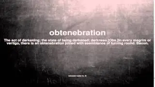 What does obtenebration mean