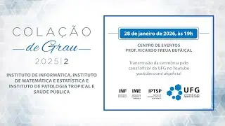 Colação de Grau | Turma 2025/2 - INF, IME, IPTSP