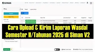 Cara Upload & Kirim Dokumen Laporan Wasdal Semester II/Tahunan 2025 di Siman V2