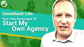 How I Was Encouraged to Open Up Our Goosehead Agency | Goosehead Insurance | Mahoney Manhart Agency