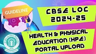CBSE HELATH & PHYSICAL EDUCATION (HPE) PORTAL UPLOAD TUTORIAL 2024-25 | CBSE #loc #series4