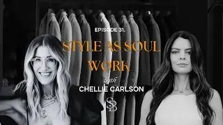 STYLE AS SOUL WORK | The Dharma of Dressing with Chellie Carlson