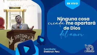 🔴 Culto en Vivo: Ninguna cosa creada me apartará del amor de Dios - Pastor Carlos Depaz Navarro