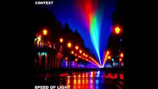 Context - Speed of Light