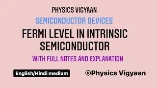 Fermi Level in Intrinsic Semiconductor|SEMICONDUCTOR DEVICES| PHYSICS| ENGLISH /HINDI MEDIUM