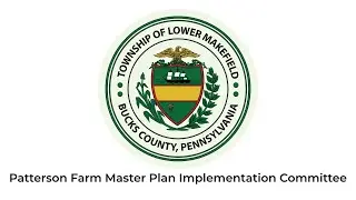 Lower Makefield Township Patterson Farm Master Plan Implementation Committee January 15, 2026