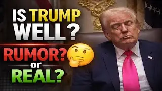 Is Trump Seriously Unwell? The Facts Behind Viral Claims I Rumor vs Reality | Verified News