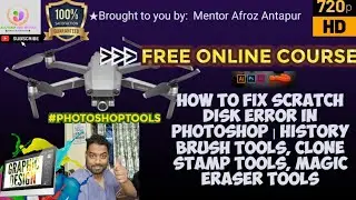 HOW TO FIX SCRATCH DISK ERROR IN PHOTOSHOP | HISTORY BRUSH TOOL | CLONE STAMP TOOL | MAGIC ERASER