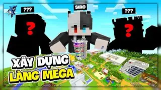 Siro Xây Làng Mega #1 !!!