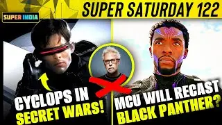 MCU will Recast Black Panther, X-Men in Secret Wars, James Gunn DCU in Danger? | Super Saturday 122