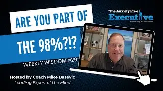Are You Part of the 98%? &ndash; The Anxiety Free Executive No Limits Nation
