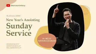 NEW YEAR'S ANOINTING SUNDAY SERVICE with Ps. Billy Njotorahardjo (Online Service | 18 JAN 2026)