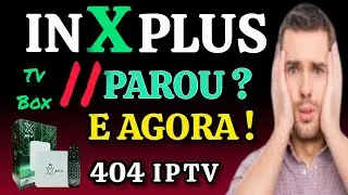 Tv Box/in Xplus parou? e agora!/x plus iptv expirou