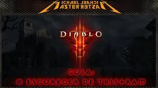 Diablo 3: Guia - O Escurecer de Tristram (Evento de Janeiro)