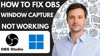 How to Fix OBS Window Capture Not Working