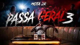 MOTA JR – PASSA GERAL 3 (Videoclipe Oficial)