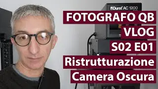 Fotografia S02 E01 Ristrutturazione Camera Oscura - Parte 1