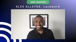 SDR Leaders - Alex Alleyne, Lacework