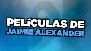 Las mejores películas de Jaimie Alexander